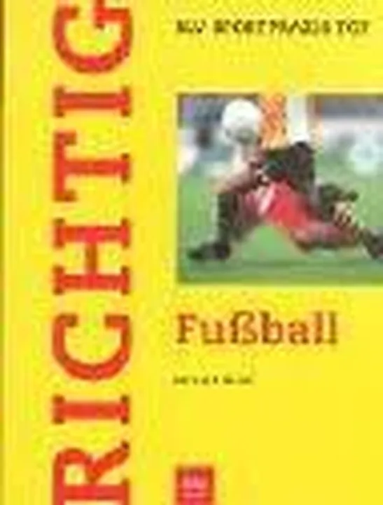 Richtig Fußball - Gerhard Bauer - Bild 1
