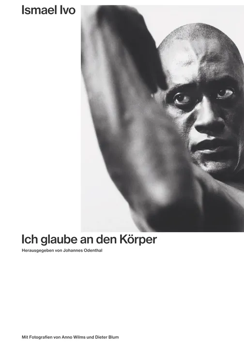 Ismael Ivo. Ich glaube an den Körper - Johannes Odenthal (Hg.) - Bild 1