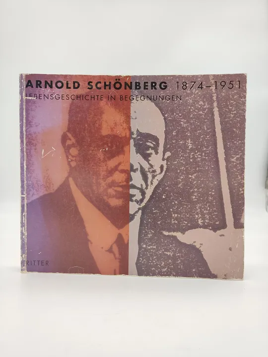 Arnold Schönberg 1874- 1951, Lebensgeschichte in Begegnungen  - Nuria Nono-Schönberg (Herausgeber)  - Bild 1