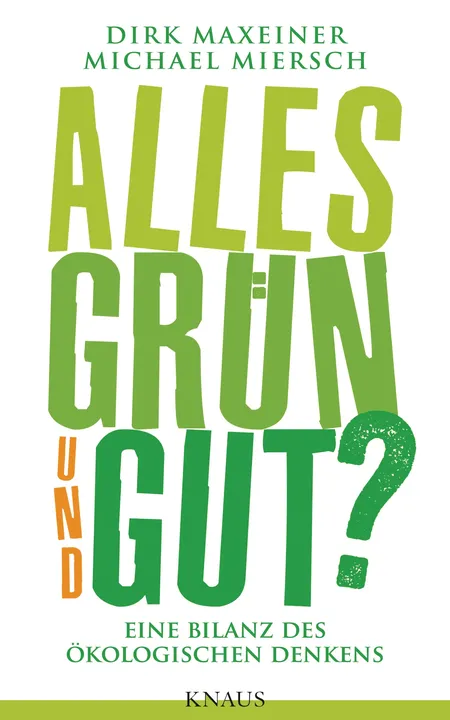 Alles grün und gut? - Dirk Maxeiner,Michael Miersch - Bild 2