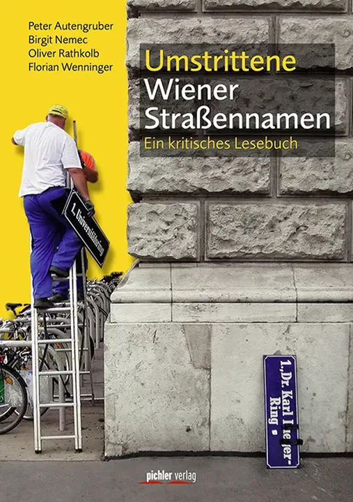 Umstrittene Wiener Straßennamen - Oliver Rathkolb,Florian Wenninger,Birgit Nemec,Peter Autengruber - Bild 2