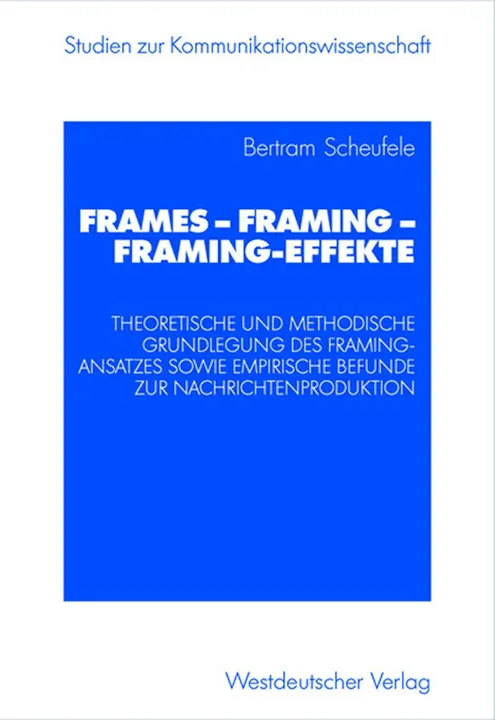 Frames - Framing - Framing-Effekte - Bertram Scheufele - Bild 1