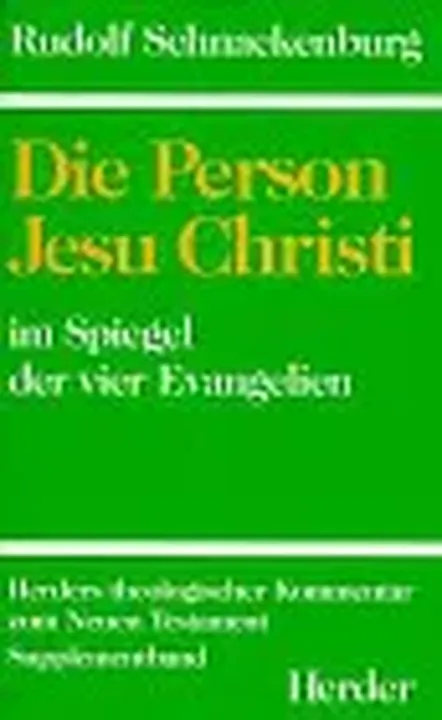 Die Person Jesu Christi im Spiegel der vier Evangelien - Rudolf Schnackenburg - Bild 1