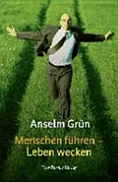 Menschen führen - Leben wecken - Anselm Grün - Bild 1