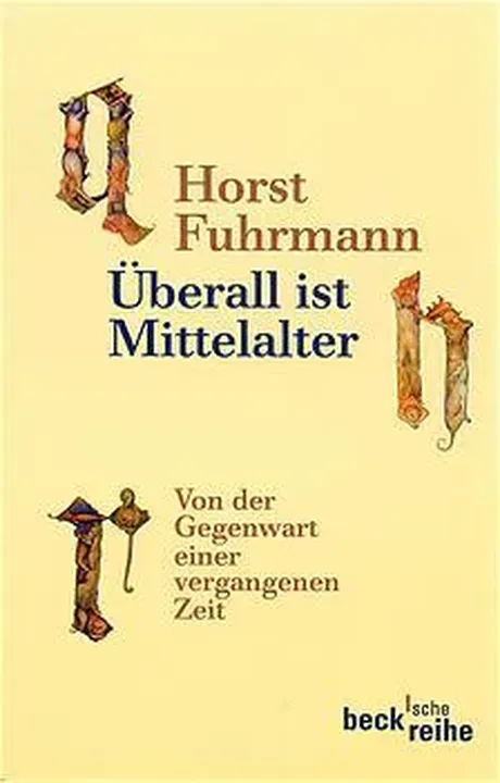 Überall ist Mittelalter - Horst Fuhrmann - Bild 2