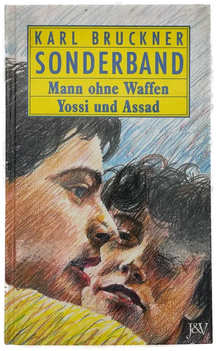 Mann ohne Waffen Yossi und Assad - Karl Bruckner - Bild 1