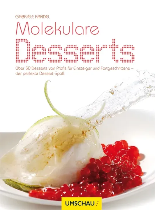 Molekulare Desserts - Gabriele Randel - Bild 1