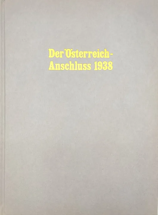 Der Österreichische Anschluss 1938 - Zeitgeschichte im Bild - Druffel Verlag - Bild 3