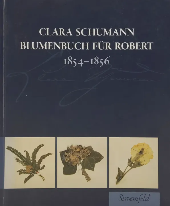 Blumenbuch für Robert, 1854-1856 - Clara Schumann - Bild 1