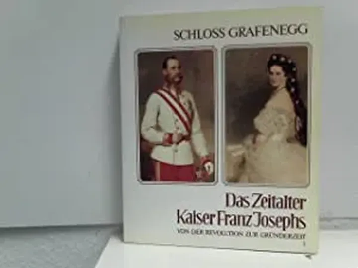 Das Zeitalter Kaiser Franz Josephs - Harry Kühnel - Bild 1