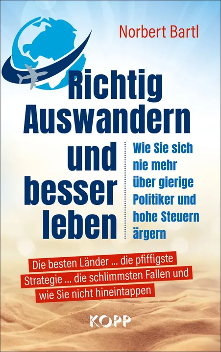 Richtig Auswandern und besser leben - Norbert Bartl - Bild 1