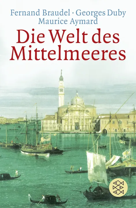 Die Welt des Mittelmeeres - Fernand Braudel,Georges Duby,Maurice Aymard - Bild 1