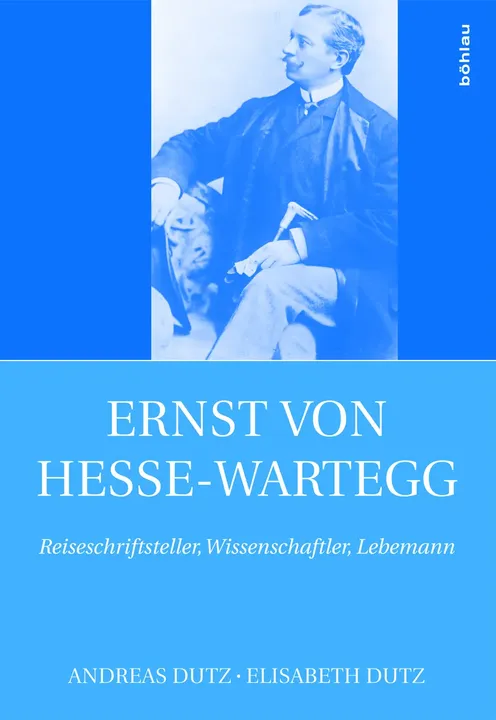 Ernst von Hesse-Wartegg (1851-1918) - Andreas Dutz, Elisabeth Dutz - Bild 1