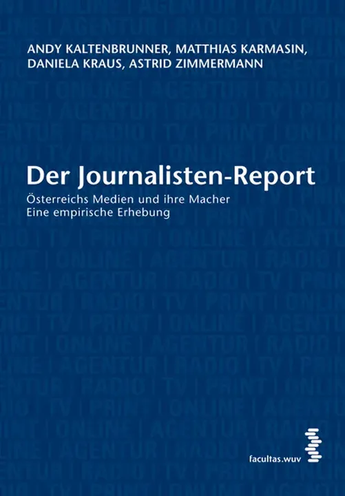 Der Journalisten-Report - Andy Kaltenbrunner,Matthias Karmasin,Daniela Kraus,Astrid Zimmermann - Bild 1