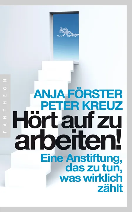 Hört auf zu arbeiten! - Anja Förster,Peter Kreuz - Bild 1