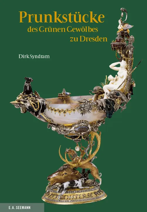 Prunkstücke des Grünen Gewölbes zu Dresden. Deutsche Ausgabe - Dirk Syndram - Bild 1