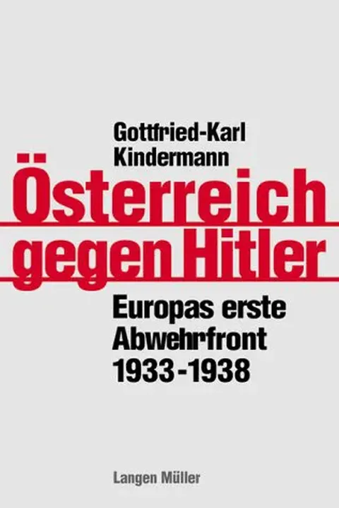 Österreich gegen Hitler - 1933-1938 - Gottfried K Kindermann - Bild 1