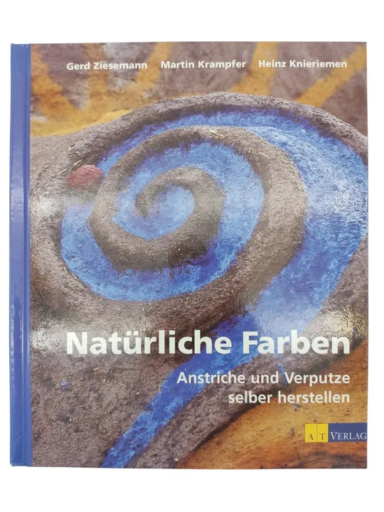 Natürliche Farben - Anstriche und Verputze selber herstellen - Bild 1