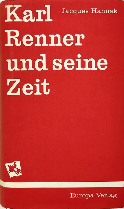 Karl Renner und seine Zeit - Jacques Hannak  - Bild 1