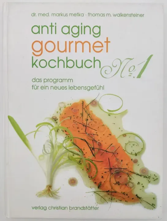 Anti Aging - Gourmet Kochbuch No.1 - Bild 1