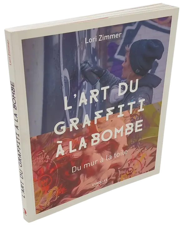 L'art du graffiti à la bombe - Lori Zimmer - Bild 1