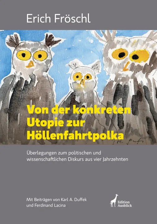 Von der konkreten Utopie zur Höllenfahrtpolka - Erich Fröschl - Bild 1