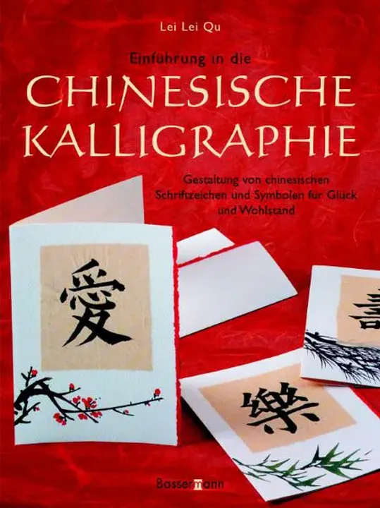 Einführung in die chinesische Kalligraphie - Lei Lei Qu - Bild 1