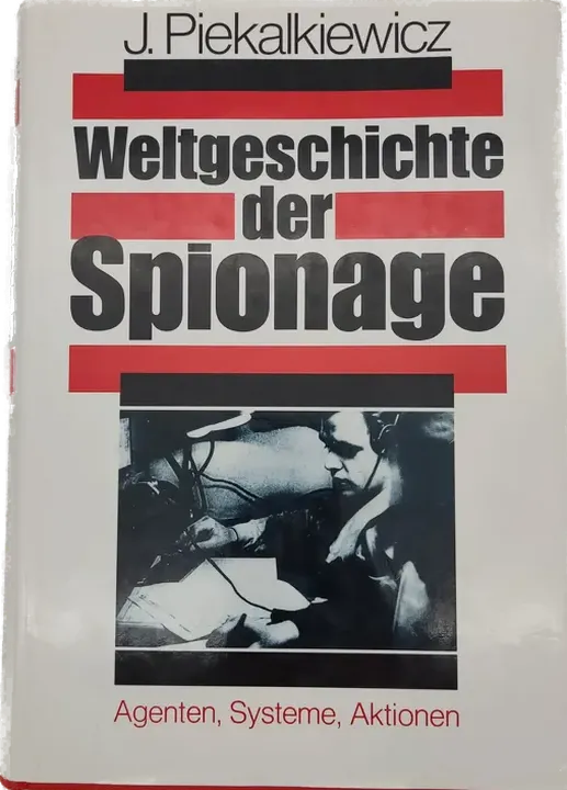 Weltgeschichte der Spionage - J. Pielkalkiewicz - Bild 1