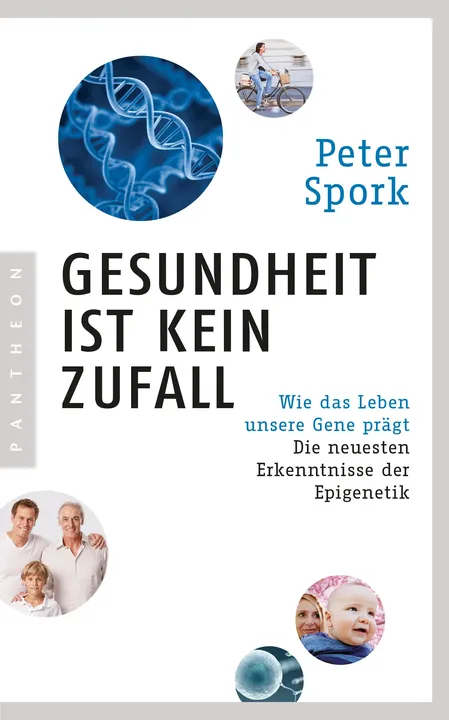 Gesundheit ist kein Zufall - Peter Spork - Bild 1