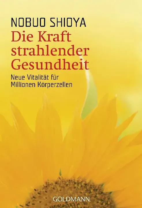 Die Kraft strahlender Gesundheit - Nobuo Shioya - Bild 1