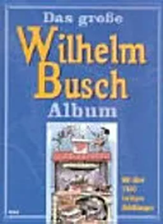 Das grosse Wilhelm-Busch-Album - Bild 1