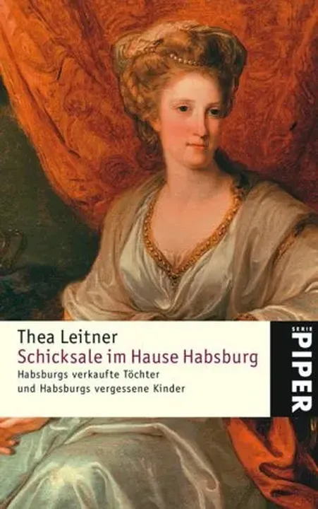 Schicksale im Hause Habsburg - Thea Leitner - Bild 1