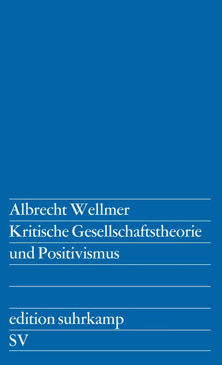 Kritische Gesellschaftstheorie und Positivismus - Albrecht Wellmer - Bild 1