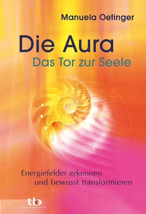 Die Aura – Das Tor zur Seele - Manuela Oetinger - Bild 2