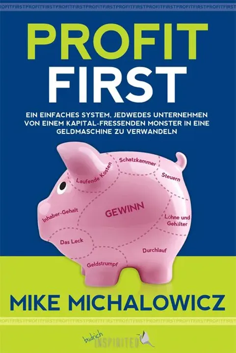 Profit First - Mike Michalowicz - Bild 1