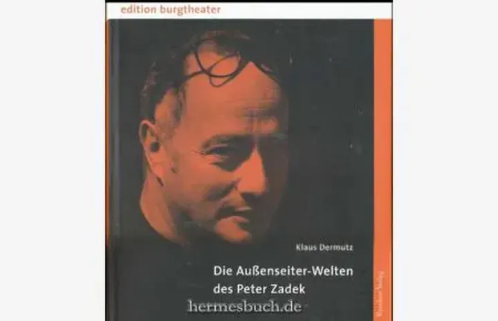 Die Aussenseiter-Welten des Peter Zadek - Klaus Dermutz,Karin Messlinger - Bild 1