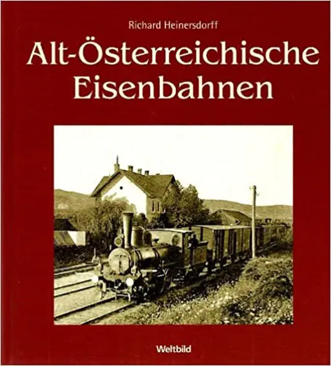 Alt-österreichische Eisenbahnen - Richard Heinersdorff - Bild 1