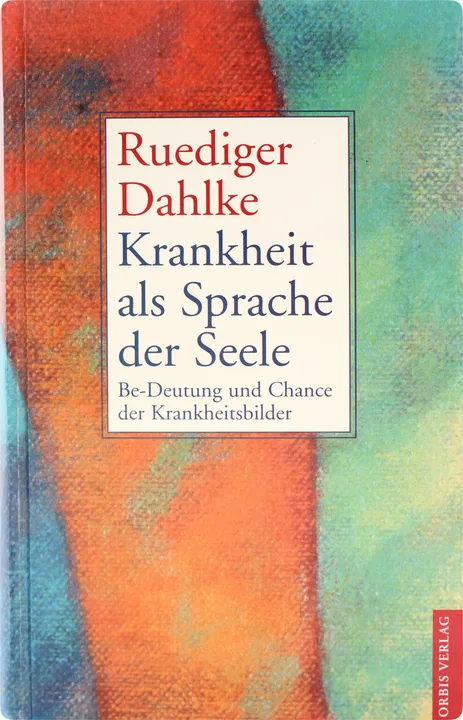 Buch Krankheit als Sprache der Seele – Ruediger Dahlke | Be-Deutung und Chance der Krankheitsbilder - Bild 1