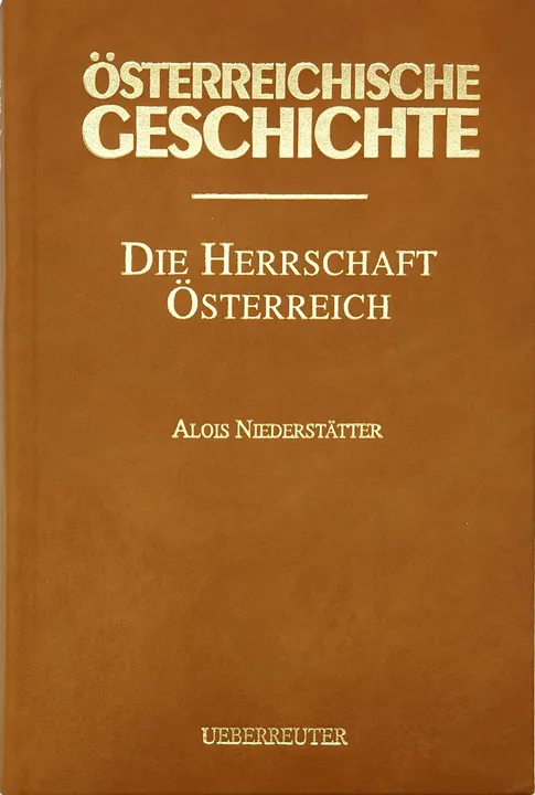 JUBILÄUMSAUSGABE Österreichische Geschichte - Die Herrschaft Österreich - Alois Niederstätter - Bild 2