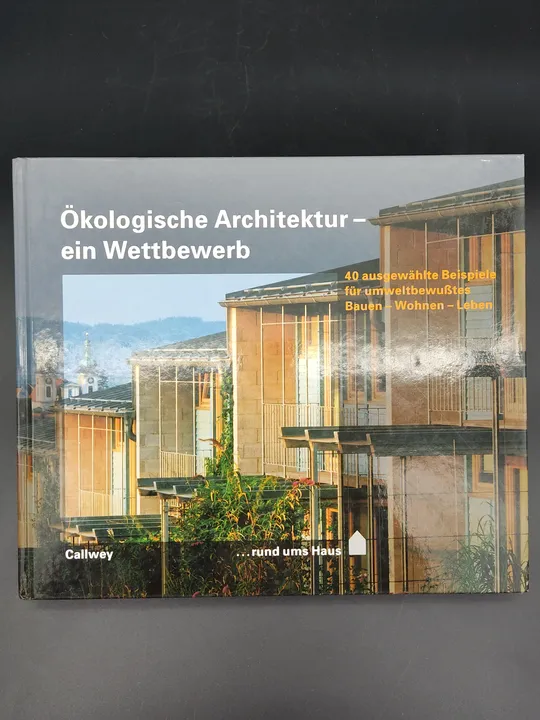 Ökologische Architektur, ein Wettbewerb - Horst Kleiner - Bild 1