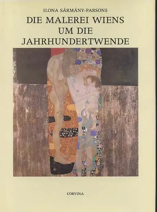 Die Malerei Wiens um die Jahrhundertwende - Ilona Sármány-Parsons - Bild 1