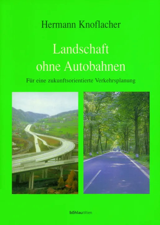 Landschaft ohne Autobahnen - Hermann Knoflacher - Bild 1