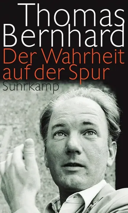 Der Wahrheit auf der Spur - Thomas Bernhard - Bild 1