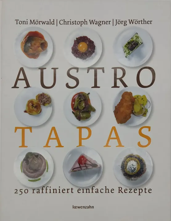 Austro Tapas - Toni Mörwald, Christoph Wagner, Jörg Wörther - Bild 1