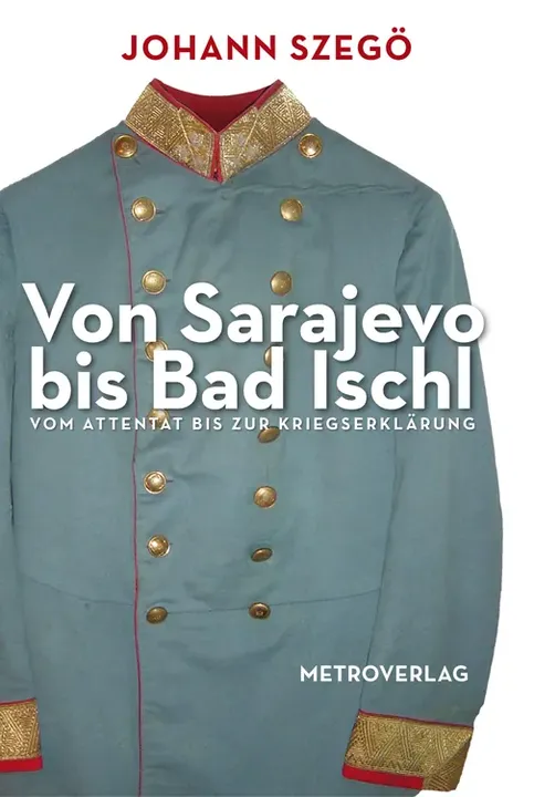 Von Sarajevo bis Bad Ischl - Johann Szegö - Bild 1