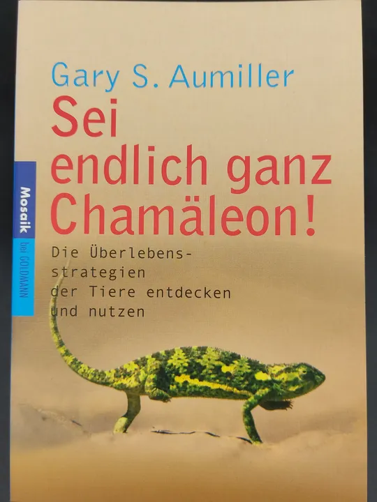 Sei endlich ganz Chamäleon! - Gary S. Aumiller - Bild 1