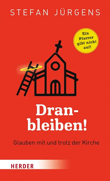 Dranbleiben! - Glauben mit und trotz der Kirche - Stefan Jürgens - Bild 1