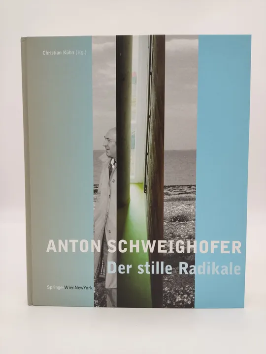 Anton Schweighofer - Der stille Radikale - Christian Kühn - Bild 1