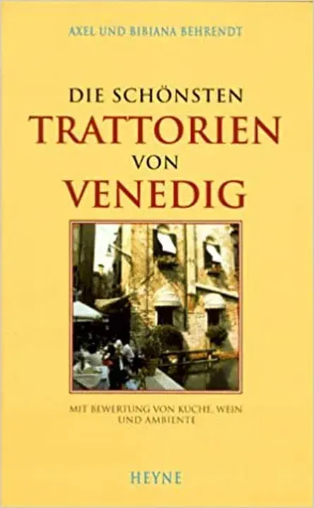 Die schönsten Trattorien von Venedig - Axel Behrendt,Bibiana Behrendt - Bild 1