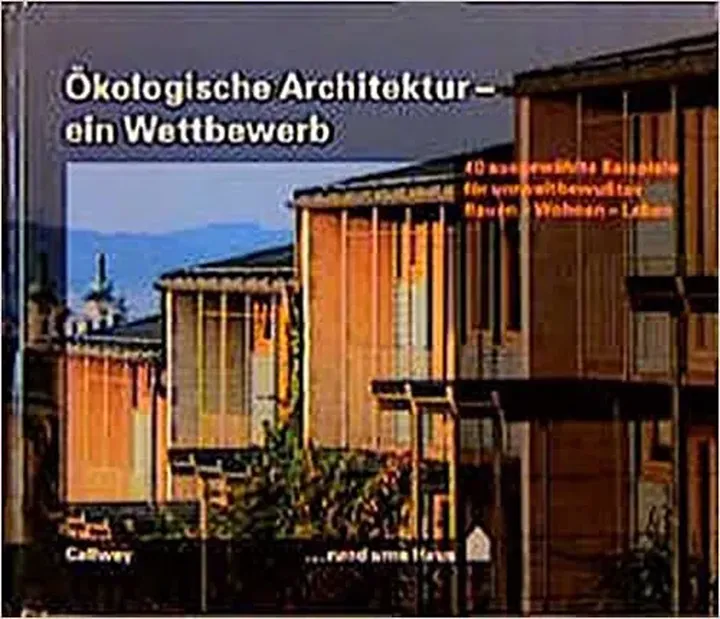 Ökologische Architektur, ein Wettbewerb - Horst Kleiner - Bild 2